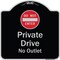 Signmission Designer Series-Private Drive No Outlet With Do Not Enter Symbol, 18" H, BS-1818-9931 A-DES-BS-1818-9931 - alternate 1
